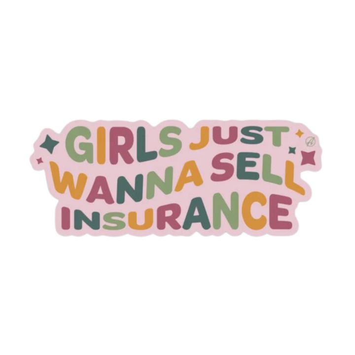 Girls Just Wanna Sell Insurance Sticker
