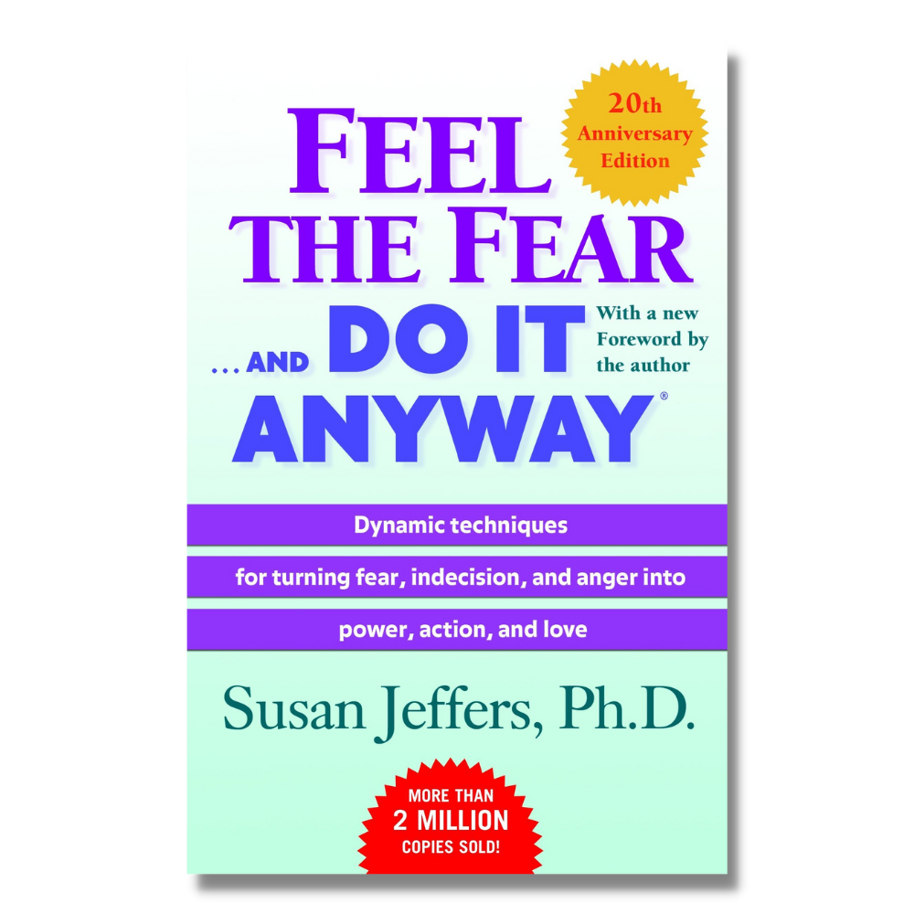 Feel The Fear And Do It Anyway