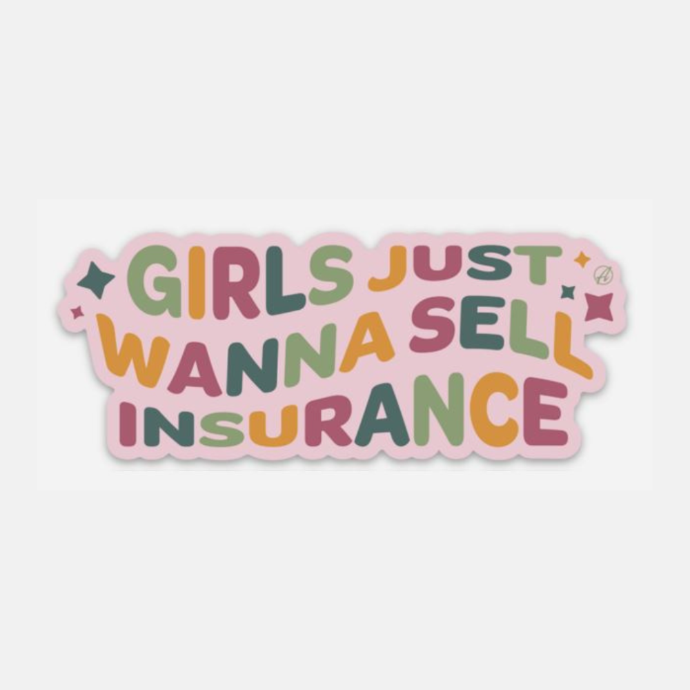 Girls Just Wanna Sell Insurance Sticker